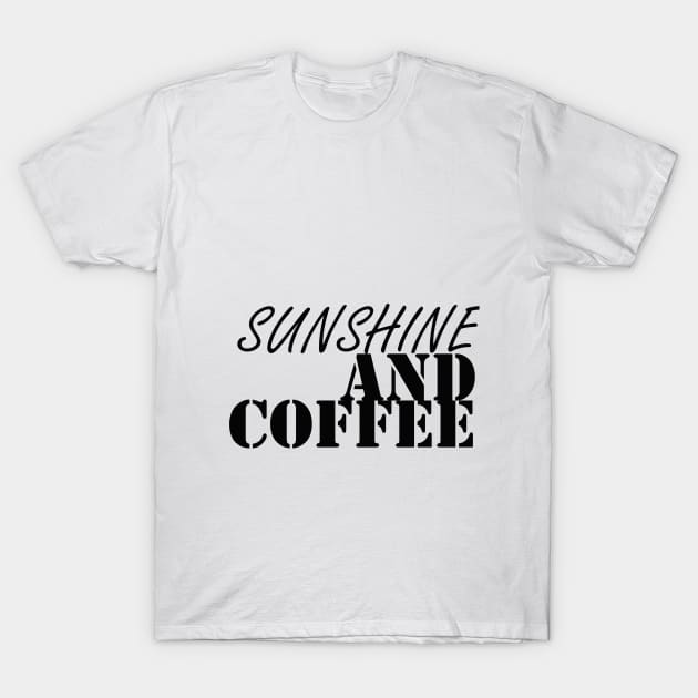 SUNSHINE AND COFFEE: FUNNY T-SHIRT , HAPPY T-SHIRT, HOULA T-SHIRT T-Shirt by holatonews